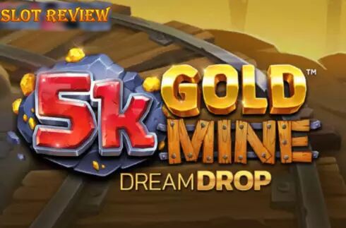 5k Gold Mine Dream Drop Slot Review